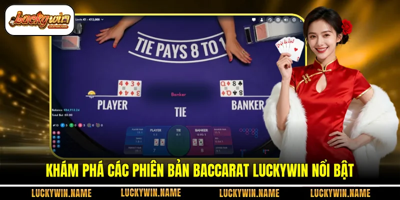 Khám phá các phiên bản Baccarat Luckywin nổi bật